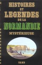 Couverture du livre « Histoires et légendes de la Normandie mystérieuse » de Patrice Boussel aux éditions Tchou