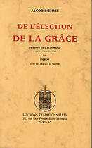 Couverture du livre « De l'election de la grace » de Bohme Jakob aux éditions Traditionnelles
