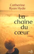 Couverture du livre « La chaine du coeur » de Catherine Ryan-Hyde aux éditions Belfond