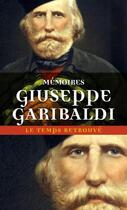 Couverture du livre « Mémoires » de Giuseppe Garibaldi aux éditions Mercure De France