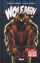 Couverture du livre « Wolf man Tome 3 » de Robert Kirkman et Jason Howard aux éditions Glenat Comics