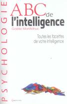 Couverture du livre « Abc de l'intelligence : toutes les facettes de votre intelligence » de Montlahuc Gaelle aux éditions Grancher