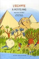 Couverture du livre « L'égypte à petits pas » de Gros De Beler/Debat aux éditions Actes Sud