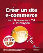 Couverture du livre « Créer un site de e-commerce avec Dreamweaver CS4 et PHP/MySQL (4e édition) » de Delphine Bouton et Sandrine Houste et Francois Houste aux éditions Pearson