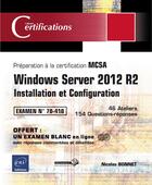 Couverture du livre « Windows server 2012 R2 ; installation et configuration, préparation à la certification MCSA, examen 70-410 » de Nicolas Bonnet aux éditions Eni