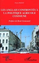 Couverture du livre « Les anglais confrontes a la politique agricole commune » de Pierre Pignot aux éditions L'harmattan