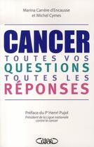 Couverture du livre « Cancer ; toutes vos questions, toutes les réponses » de Marina Carrere D'Encausse aux éditions Michel Lafon