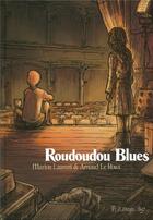 Couverture du livre « Roudoudou blues » de Laurent/Le Roux aux éditions Futuropolis