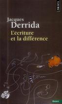 Couverture du livre « L'écriture et la différence » de Jacques Derrida aux éditions Points