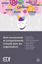 Couverture du livre « Biais inconscients et comportements inclusifs dans les organisations » de Sophie Briere aux éditions Presses De L'universite De Laval