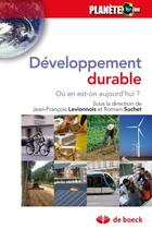 Couverture du livre « Developpement durable ; où en est-on aujourd'hui ? » de Jean-Francois Levionnois aux éditions De Boeck