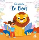 Couverture du livre « Fais comme le lion » de Adeline Blondieau et Vanessa Vautier aux éditions Langue Au Chat