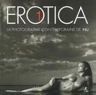 Couverture du livre « Erotica I ; la photographie contemporaine de nu t.1 » de  aux éditions Place Des Victoires