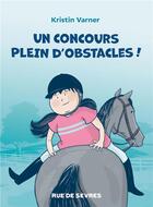 Couverture du livre « Un concours plein d'obstacles ! » de Kristin Varner aux éditions Rue De Sevres