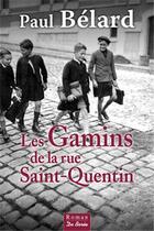 Couverture du livre « Les gamins de la rue Saint-Quentin » de Paul Belard aux éditions Centre France Livres - De Borée