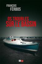 Couverture du livre « Os troubles sur le bassin » de Francois Ferbos aux éditions Sud Ouest Editions