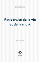 Couverture du livre « Remarques t.3 ; petit traité de la vie et de la mort » de Rene Belletto aux éditions P.o.l