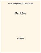 Couverture du livre « Un Rêve » de Ivan Sergeyevich Turgenev aux éditions Bibebook