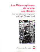 Couverture du livre « Metamorphoses de la lutte des classes » de Michel Clouscard aux éditions Le Temps Des Cerises