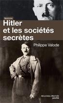 Couverture du livre « Hitler et les sociétés secrètes » de Philippe Valode aux éditions Nouveau Monde