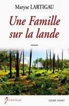 Couverture du livre « Une famille sur la Lande » de Maryse Lartigau aux éditions Lucien Souny