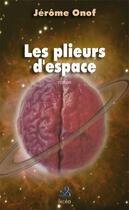 Couverture du livre « Les plieurs d'espace » de Jerome Onof aux éditions Ixcea