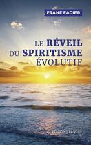 Couverture du livre « Le réveil du spiritisme évolutif » de Frane Fadier aux éditions Lanore