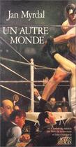 Couverture du livre « Un autre monde » de Jan Myrdal aux éditions Actes Sud