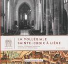 Couverture du livre « La collégiale Sainte-Croix à Liège » de Piavaux M. aux éditions Pu De Namur