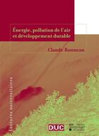 Couverture du livre « Énergie, pollution de l'air et développement durable » de Claude Ronneau aux éditions Presses Universitaires De Louvain