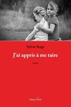 Couverture du livre « J'ai appris à me taire » de Sylvie Roge aux éditions Editions F Deville