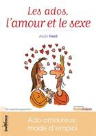 Couverture du livre « Les ados, l'amour et le sexe » de Alain Heril aux éditions Jouvence