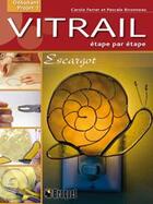 Couverture du livre « Vitrail étape par étape ; escargot » de Carole Ferrer aux éditions Broquet