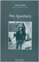 Couverture du livre « Pete aguereberry ; urrea kalifornian » de Arbelbide Xipri aux éditions Harriet