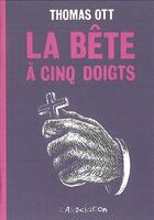 Couverture du livre « La bête à cinq doigts » de Thomas Ott aux éditions L'association