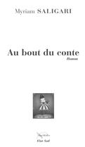 Couverture du livre « Au bout du conte » de Myriam Saligari aux éditions Elan Sud