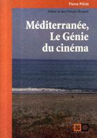 Couverture du livre « Méditerranée, le génie du cinéma » de Pitiot/Pierre aux éditions Indigene
