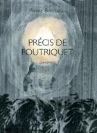 Couverture du livre « Précis de Foutriquet : pamphlet » de Pierre Boutang aux éditions Les Provinciales