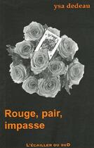 Couverture du livre « Rouge, pair, impasse » de Ysa Dedeau aux éditions L'ecailler Du Sud
