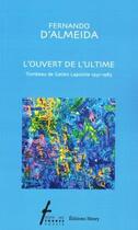 Couverture du livre « L'ouvert de l'ultime : tombeau de Gatien Lapointe (1931-1983) » de Fernando D' Almeida aux éditions Editions Henry