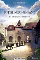 Couverture du livre « Fifrelin Bonenfant, le castel des démembrés t.2 » de Jean-Pierre Ferrere aux éditions Alice Lyner