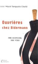 Couverture du livre « Ouvrières chez Bidermann ; une histoire, des vies » de Maze Torquato Chotil aux éditions Estaimpuis