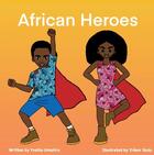 Couverture du livre « African heroes » de Yvette Umuhire et Tresor Ikulu aux éditions Pumbo.fr