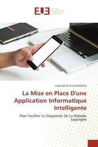 Couverture du livre « La mise en place d'une application informatique intelligente - pour faciliter le diagnostic de la ma » de Batata Ulungidila C. aux éditions Editions Universitaires Europeennes