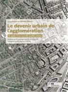 Couverture du livre « Le devenir urbain de l'agglomeration » de Sulzer aux éditions Scheidegger