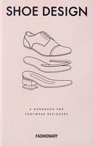 Couverture du livre « Fashionary ; shoes design, a handbook for footwear designers » de  aux éditions Fashionary