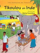 Couverture du livre « LES AVENTURES DE TIKOULOU ; Tikoulou en Inde » de Pascale Siew et Henry Koombes aux éditions Cdmc Ivry