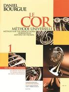 Couverture du livre « Le cor, méthode universelle t.1 » de Daniel Bourgue aux éditions Alphonse Leduc