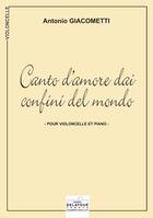 Couverture du livre « Canto d'amore dai confi ni del mondo pour violoncelle et piano » de Antonio Giacometti aux éditions Delatour