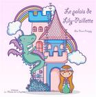Couverture du livre « Le palais de lily-paillette » de Elsa Faure-Pompey aux éditions La Plume De L'argilete